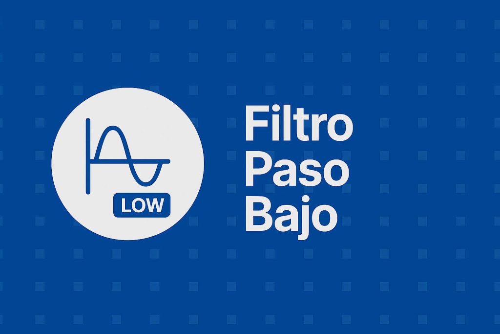 Qué es un filtro paso bajo