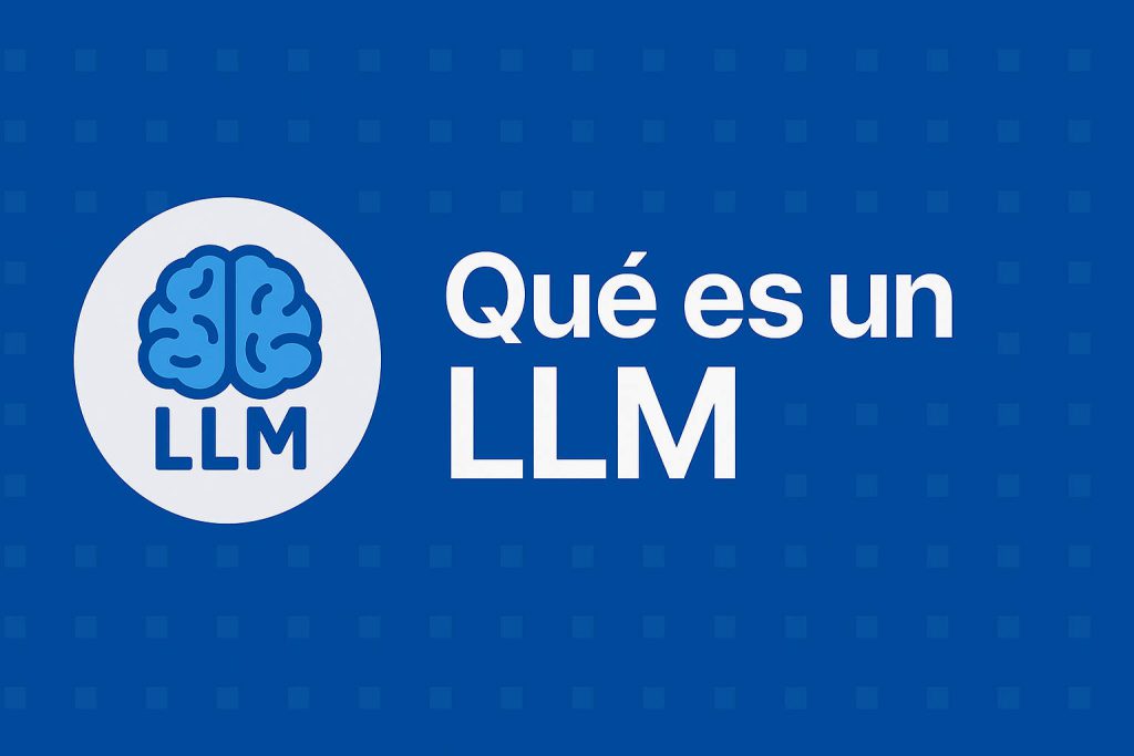 Qué es un LLM