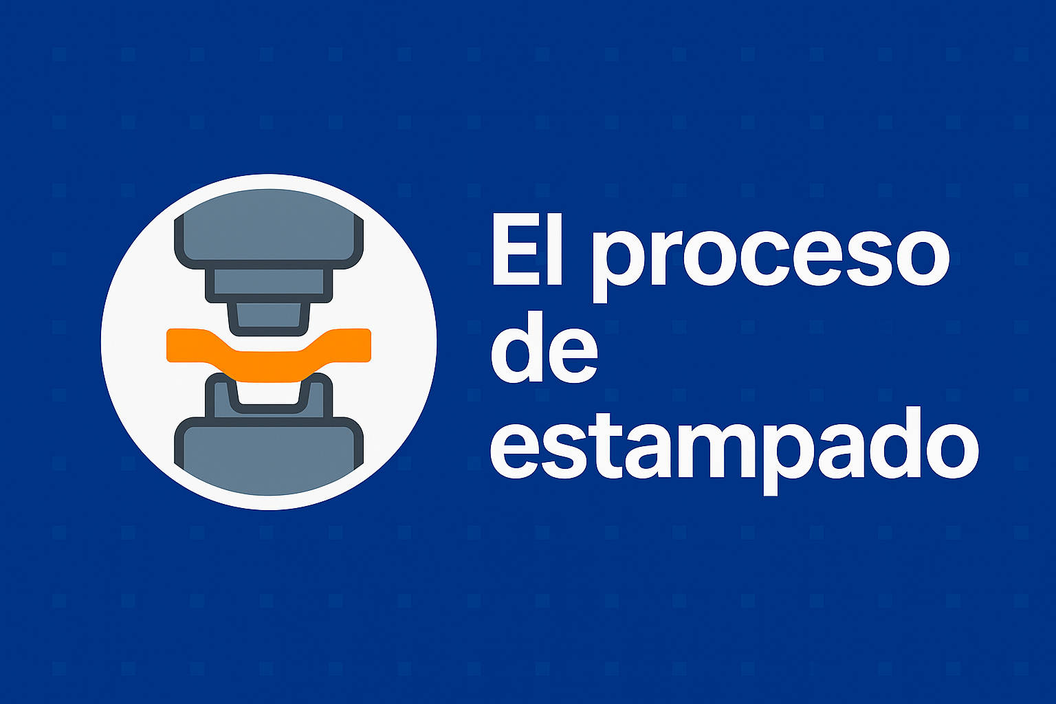 Qué es el proceso de estampado industrial