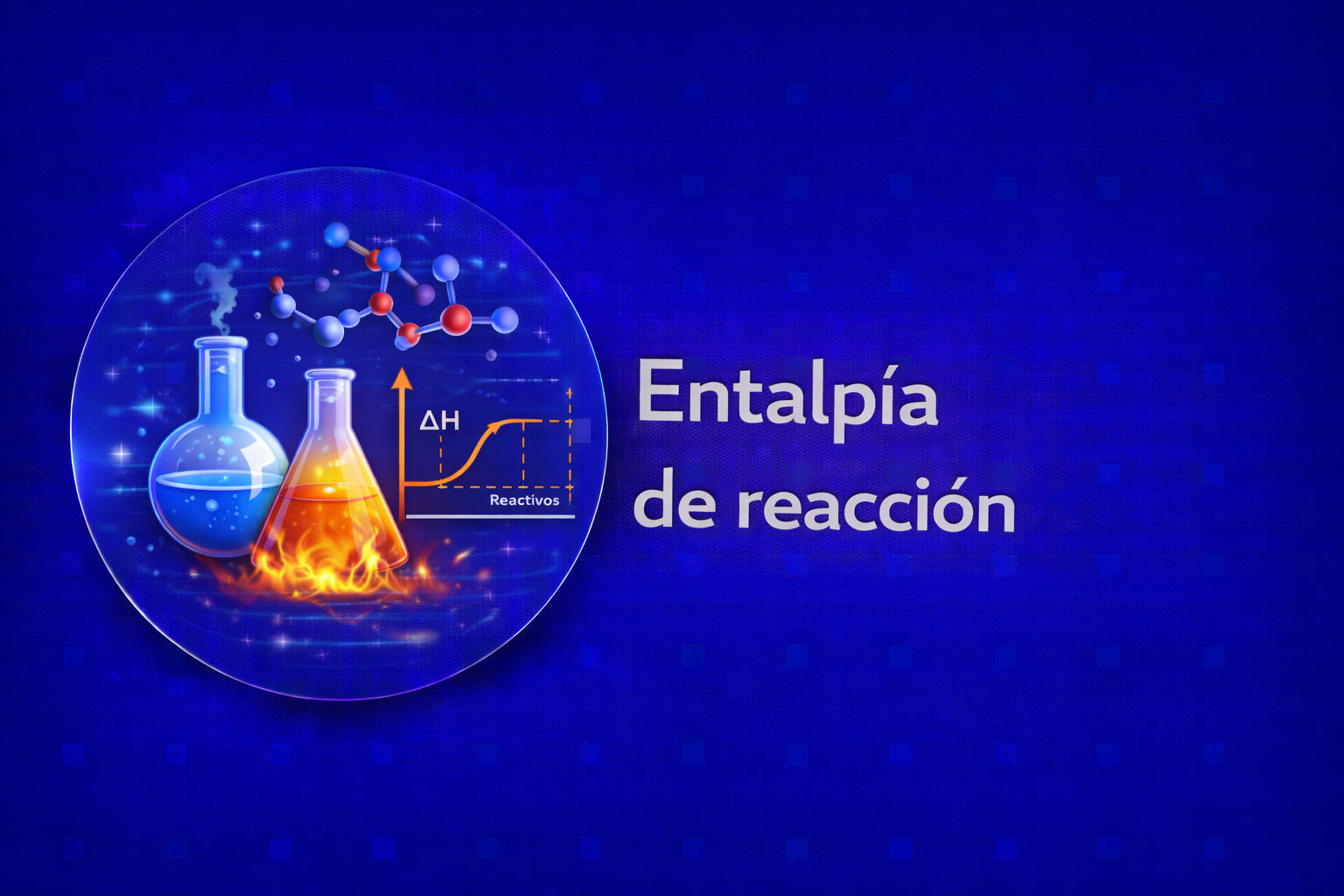 Qué es la entalpía de reacción