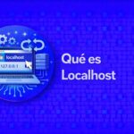 Localhost: Qué es, para qué se utiliza y cómo sacar el máximo partido al entorno local Qué es Localhost