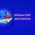 Guía completa sobre software CAD para empresas: comparativa obre software CAD para empresas