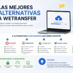 Descubre las mejores alternativas a WeTransfer: Guía completa alternativas a wetransfer