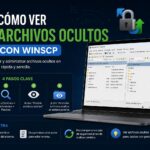Cómo ver y gestionar archivos ocultos en WinSCP: Guía completa para usuarios de Windows como ver archivos ocultos con winscp